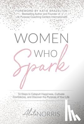 Norris, Aleta - Women Who Spark