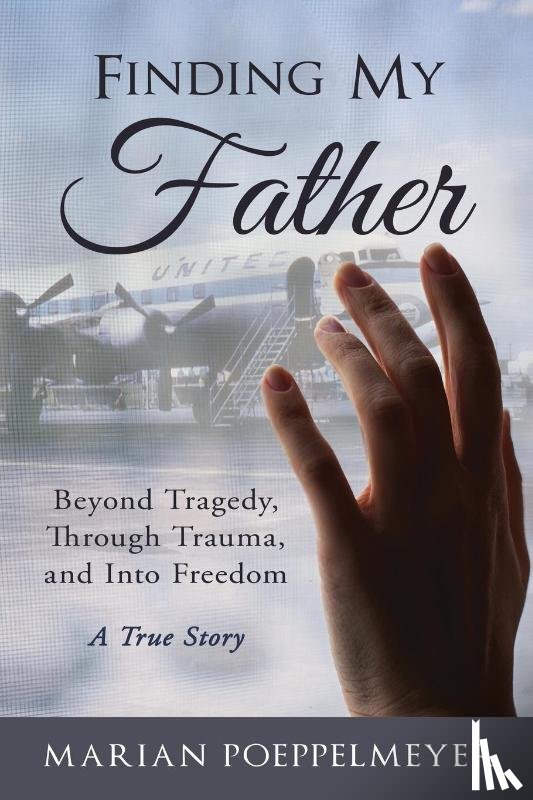 Poeppelmeyer, Marian - Finding My Father