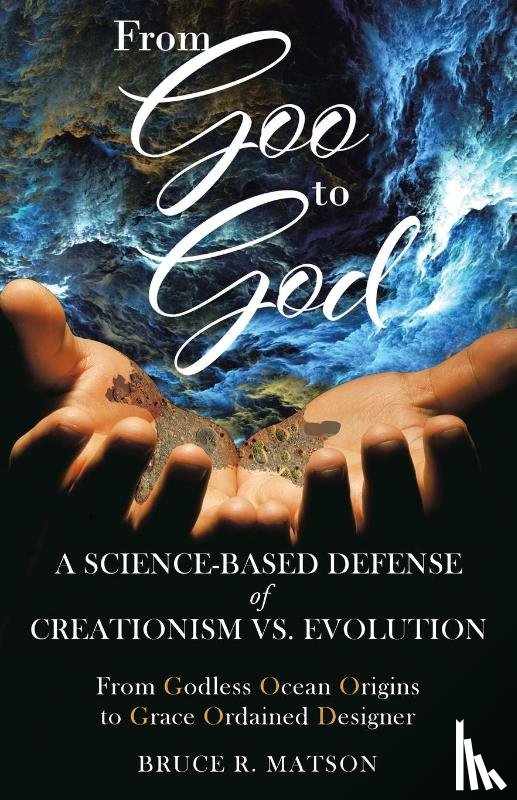 Matson, Bruce R - From Goo to God