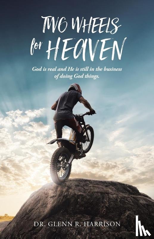 Harrison, Dr Glenn - Two Wheels for Heaven