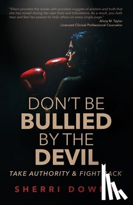 Downs, Sherri - Don't Be Bullied by the Devil