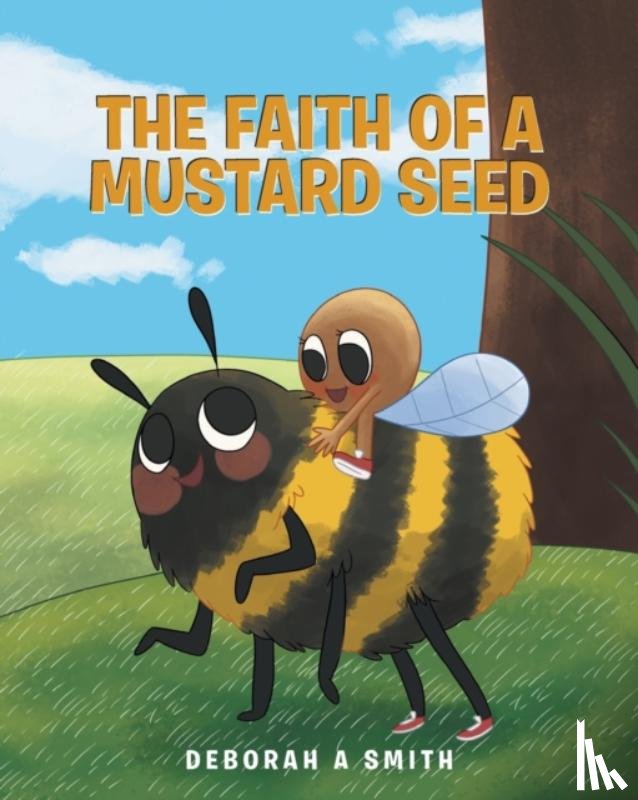 Smith, Deborah A - The Faith of a Mustard Seed