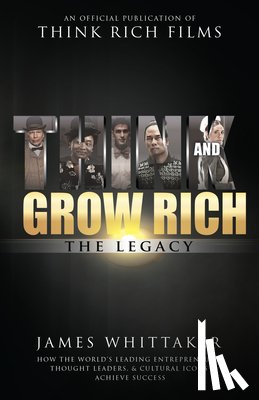 Whittaker, James - Think and Grow Rich: The Legacy
