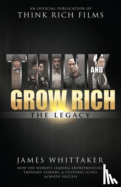 Whittaker, James - Think and Grow Rich: The Legacy