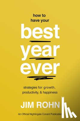 Rohn, Jim - How to Have Your Best Year Ever: Strategies for Growth, Productivity, and Happiness