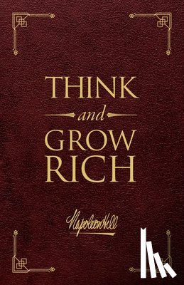 Hill, Napoleon - Think and Grow Rich(r) Deluxe Leather Edition: The Original, Unedited 1937 Text