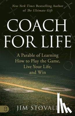 Stovall, Jim - Coach for Life: A Parable of Learning How to Play the Game, Live Your Life, and Win