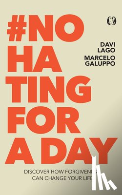 Lago, Davi - #No Hating for a Day: Discover How Forgiveness Can Change Your Life