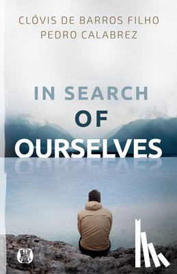 de Baros Filho, Clovis - In Search of Ourselves: Exploring the Origins, Meaning, and Future of Human Existence