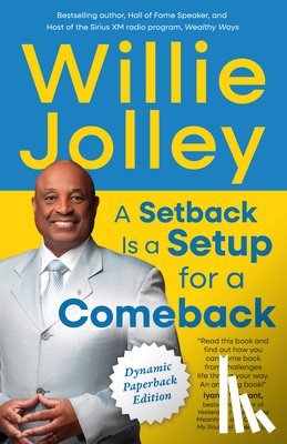 Jolley, Willie - A Setback Is a Setup for a Comeback: The Power of Creative Thinking and Leadership