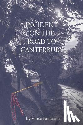 Pantalone, Vince - Incident on the Road to Canterbury