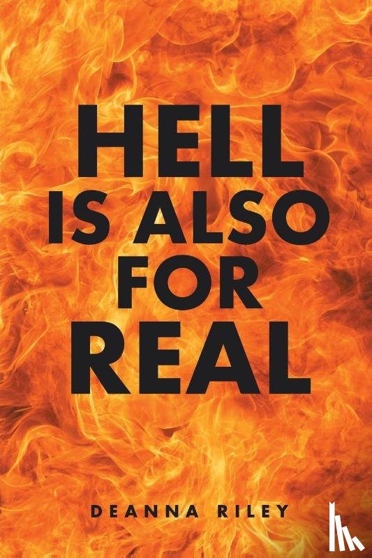 Riley, Deanna - Hell Is Also for Real