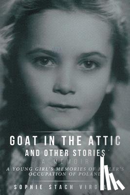 Stach Virgilio, Sophie - Goat in the Attic and Other Stories