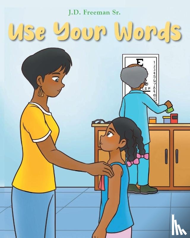 Freeman Sr., J. D. - Use Your Words