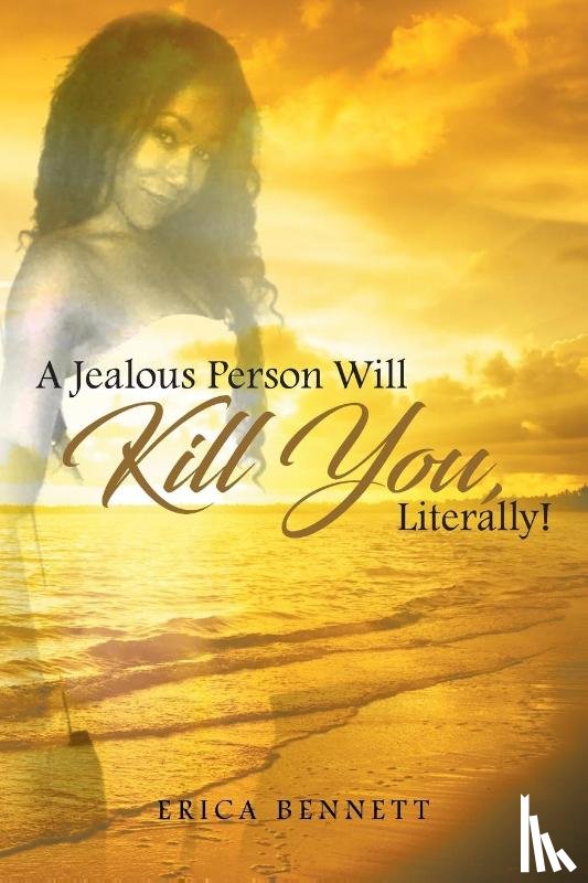 Bennett, Erica - A Jealous Person Will Kill You, Literally!