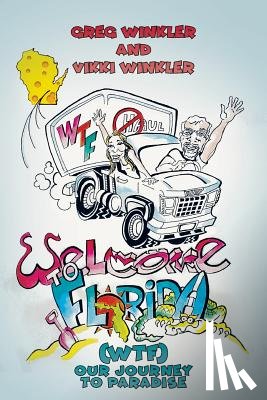 Winkler, Greg, Winkler, Vikki - Welcome to Florida (WTF) - Our Journey to Paradise
