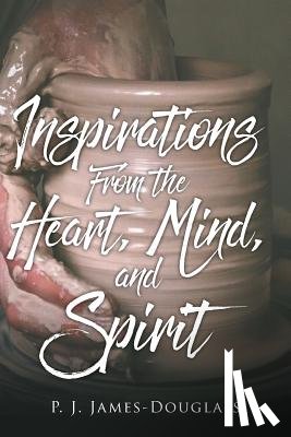 James-Douglass, P J - Inspirations from the Heart, Mind, and Spirit