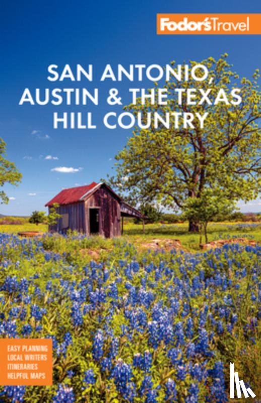 Fodor's Travel Guides - Fodor's San Antonio, Austin & the Hill Country