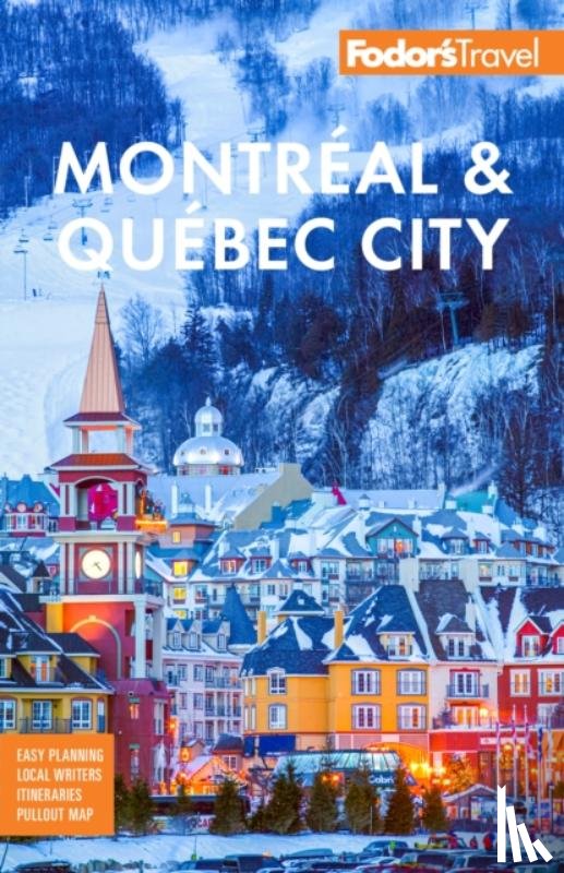 Fodor's Travel Guides - Fodor's Montreal & Quebec City