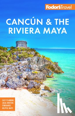 Fodor's Travel Guides - Fodor's Cancun & the Riviera Maya