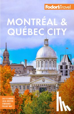 Fodor's Travel Guides - Fodor's Montreal & Quebec City