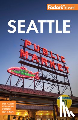 Fodor's Travel Guides - Fodor's Seattle