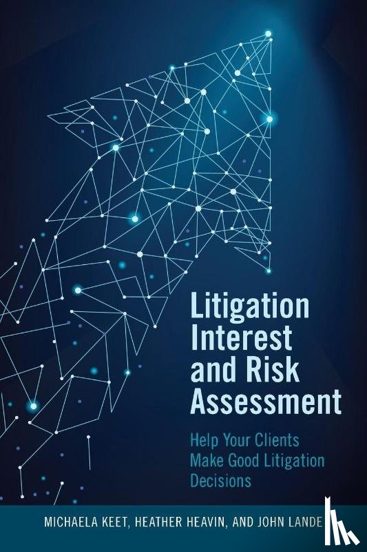 Keet, Michaela, Heavin, Heather Dianne, Lande, John - Litigation Interest and Risk Assessment