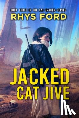 Ford, Rhys - Jacked Cat Jive Volume 3