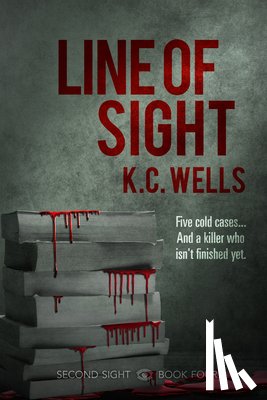 Wells, K. C. - Line of Sight: Volume 4