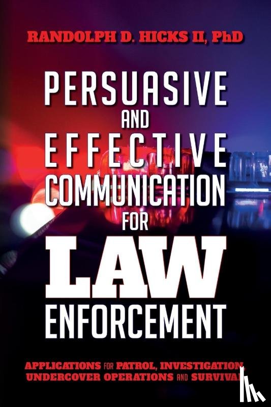 Hicks II, Ph D Randolph D - Persuasion and effective Communication for Law Enforcement