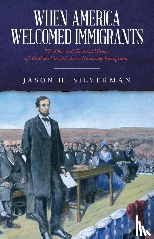 Silverman, Jason H - When America Welcomed Immigrants