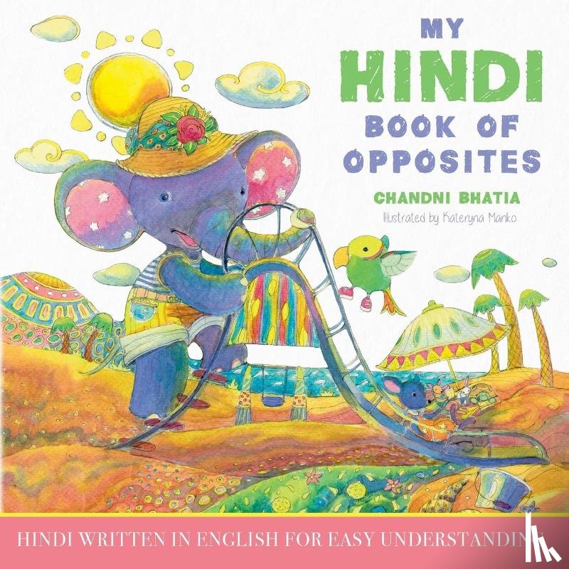 Bhatia, Chandni - My Hindi Book of Opposites