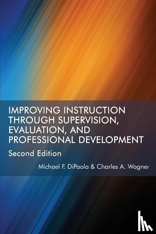 DiPaola, Michael F., Wagner, Charles A. - Improving Instruction Through Supervision, Evaluation, and Professional Development