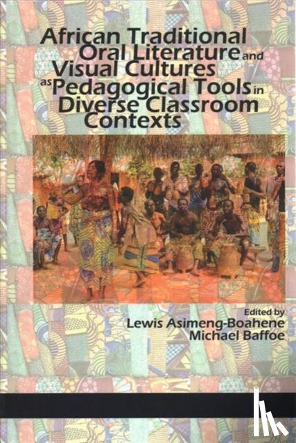  - African Traditional Oral Literature and Visual Cultures as Pedagogical Tools in Diverse Classroom Contexts