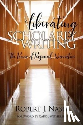 Nash, Robert - Liberating Scholarly Writing