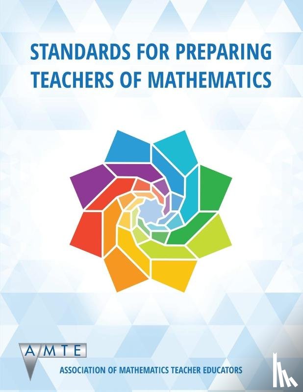 Association of Mathematics Teacher Educators - Standards for Preparing Teachers of Mathematics