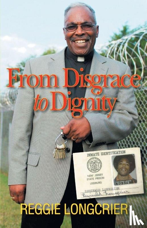 Longcrier, Reggie - From Disgrace to Dignity
