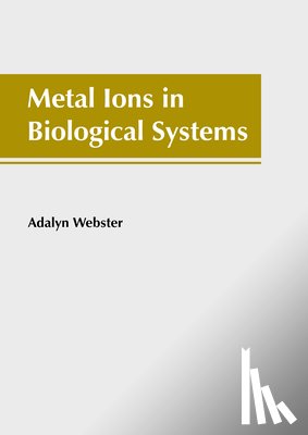 Webster, Adalyn - Metal Ions in Biological Systems