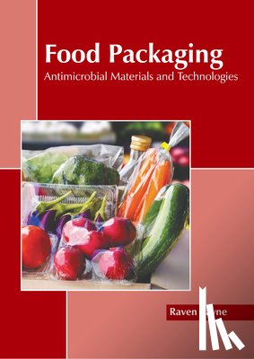 Payne, Raven - Food Packaging: Antimicrobial Materials and Technologies