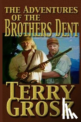 Grosz, Terry - The Adventures Of The Brother's Dent