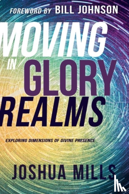 Joshua Mills, Mills - Moving in Glory Realms