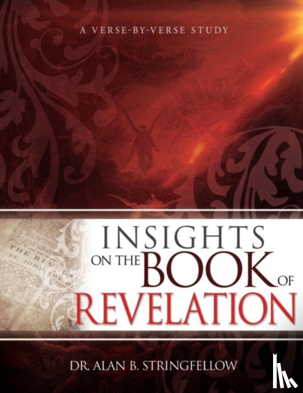 Alan B. Stringfellow, Stringfellow - Insights on the Book of Revelation