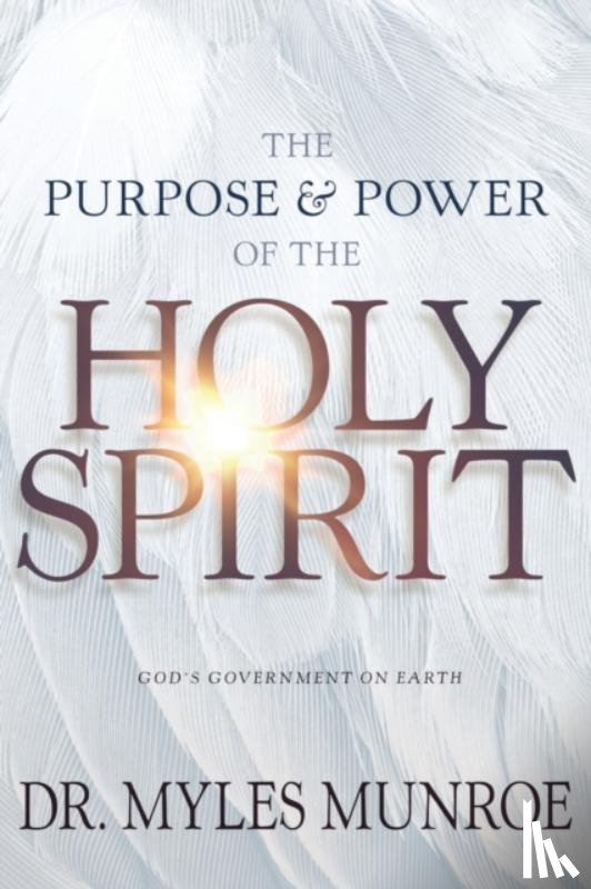 Myles Munroe, Munroe - Purpose and Power of the Holy Spirit