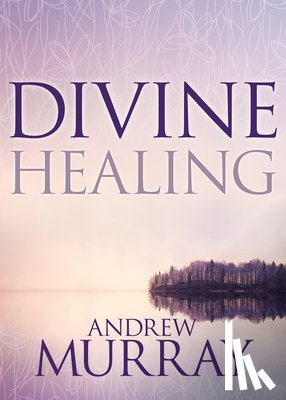 Murray, Andrew - Divine Healing