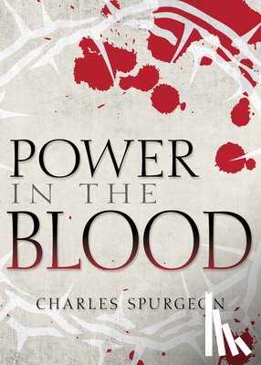 Spurgeon, Charles H. - Power in the Blood
