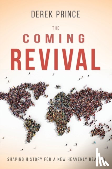 Derek Prince, Prince - Coming Revival