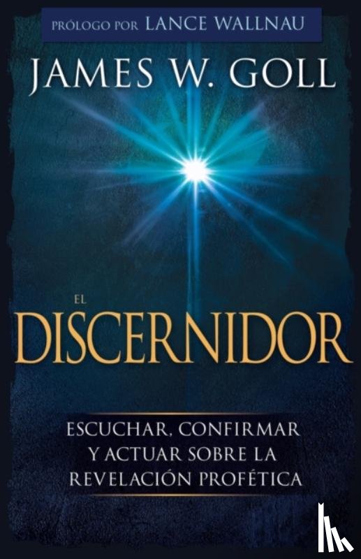 James W. Goll, Goll - El Discernidor