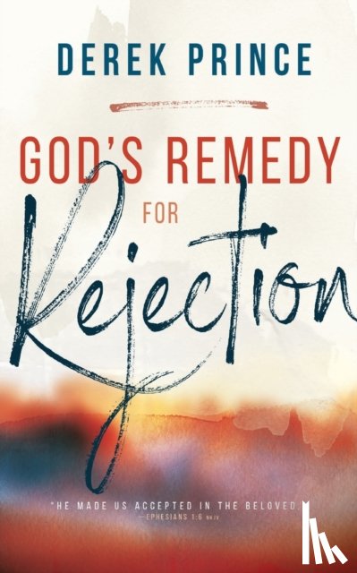 Derek Prince, Prince - God's Remedy for Rejection (Enlarged/Expanded)