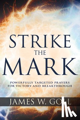 James W. Goll, Goll - Strike the Mark
