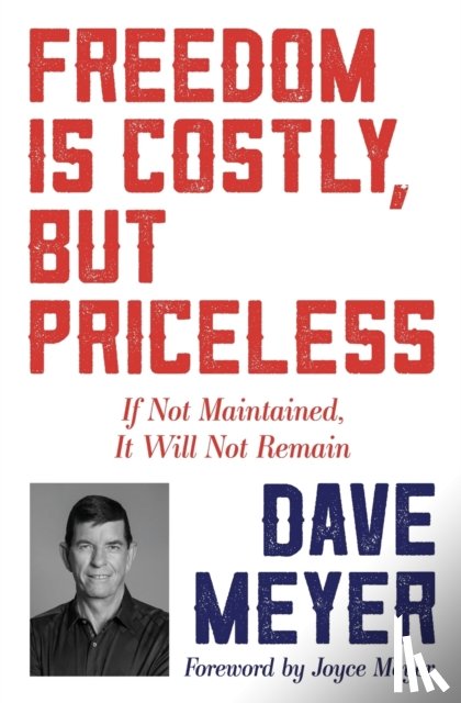 Dave Meyer, Meyer - Freedom Is Costly, But Priceless